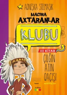 Çılğın atın qaçışı (Macəra axtaranlar klubu III kitab)