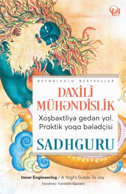Daxili mühəndislik. Xoşbəxtliyə gedən yol. Praktik yoqa dərsliyi
